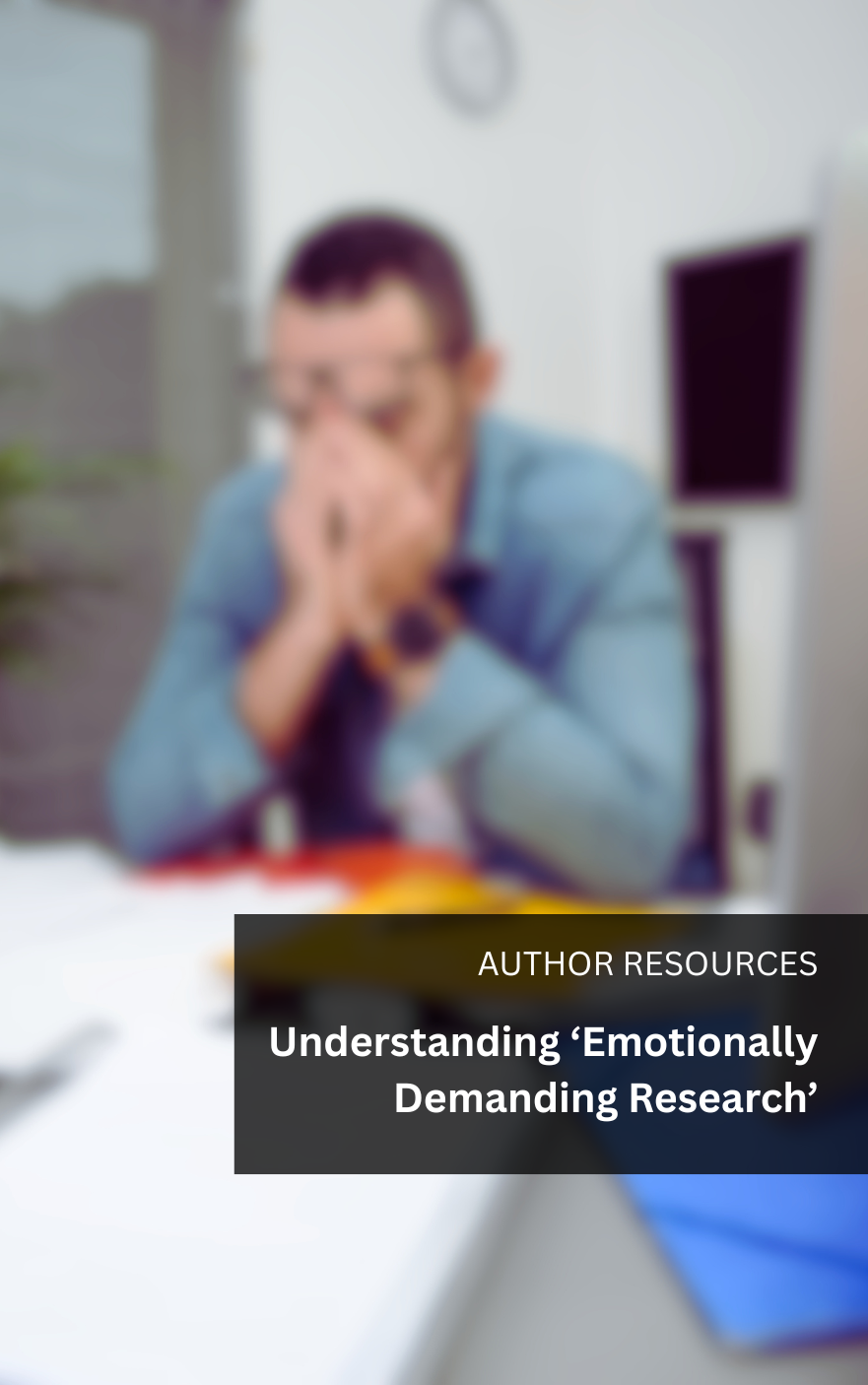 Understanding 'Emotionally Demanding Research' post feature image