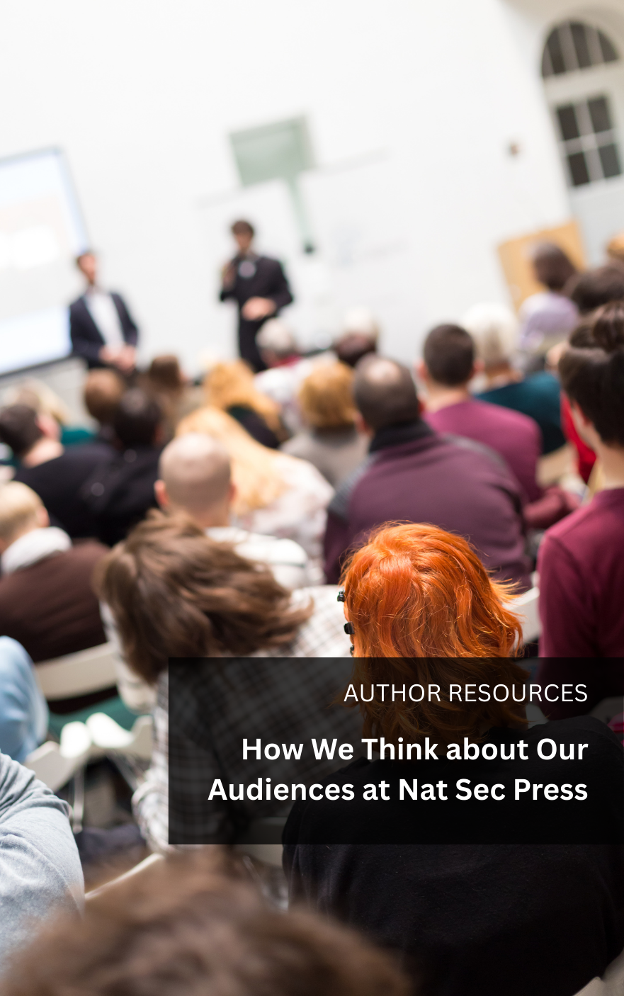 How we think about Our Audiences at Nat Sec Press post image
